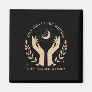 Sie verbrannten keine Hexen, die Frauen verbrannte Magnet
