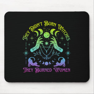 Sie verbrannten keine Hexen, die sie verbrannten F Mousepad