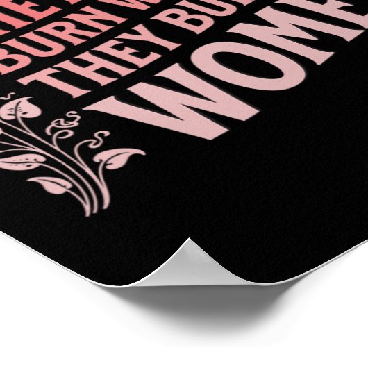 Sie verbrannten keine Hexen, sie verbrannten Fraue Poster (Ecke)