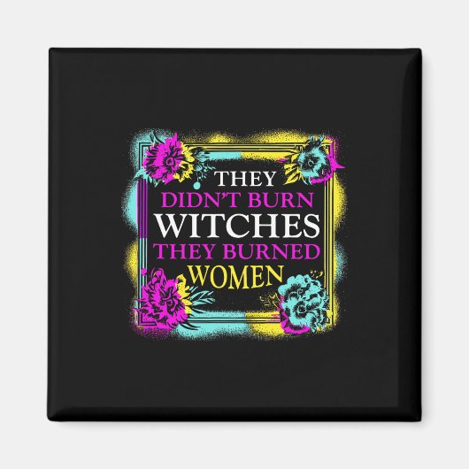 Sie verbrannten keine Hexen, sondern Frauen - Retr Magnet (Vorne)