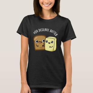 Sie verdienen Butter Funny Food Puff Dark BG T-Shirt