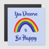 "Sie verdienen es, glücklich zu sein" Helle Regenb Magnetkarte (Vorne/Hinten)