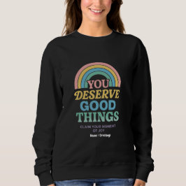Sie verdienen gute Dinge Motivierend Segeln Sweatshirt