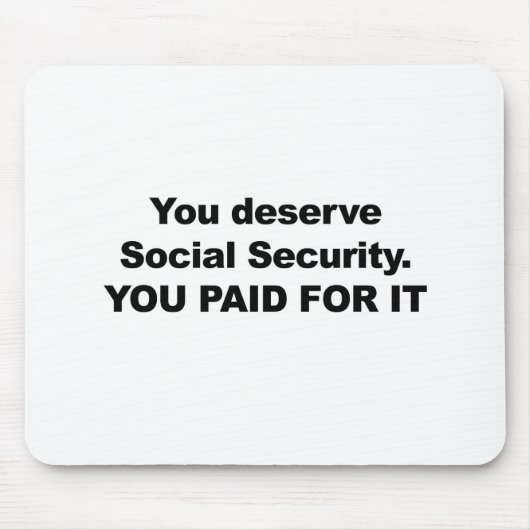 Sie verdienen soziale Sicherheit Mousepad (Vorne)