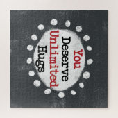 Sie verdienen unbegrenzte Hugs Jigsaw Puzzle (Horizontal)