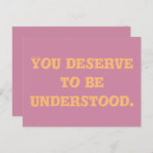 Sie verdienen Verständnis Postkarte (Vorne/Hinten)