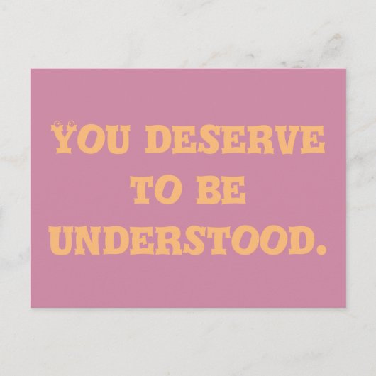 Sie verdienen Verständnis Postkarte (Vorderseite)