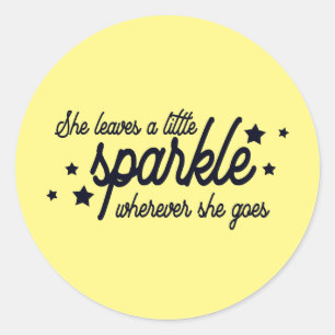 Sie Verlasse ein bisschen sparkle, wohin sie auch  Runder Aufkleber
