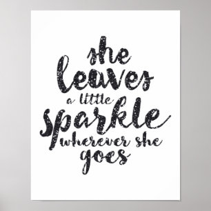 Sie Verlasse ein kleines Sparkle - weißes Poster