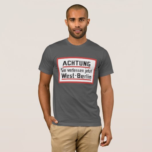 Sie verlassen jetzt Westberlin, Deutschland T-Shirt (Vorne ganz)