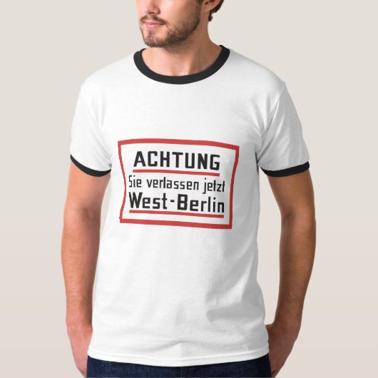 Sie verlassen jetzt Westberlin, Deutschland T-Shirt (Vorderseite)