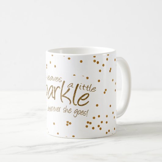 Sie Verlasst ein bisschen Sparkle in Gold und Weiß Kaffeetasse (VorderseiteRechts)