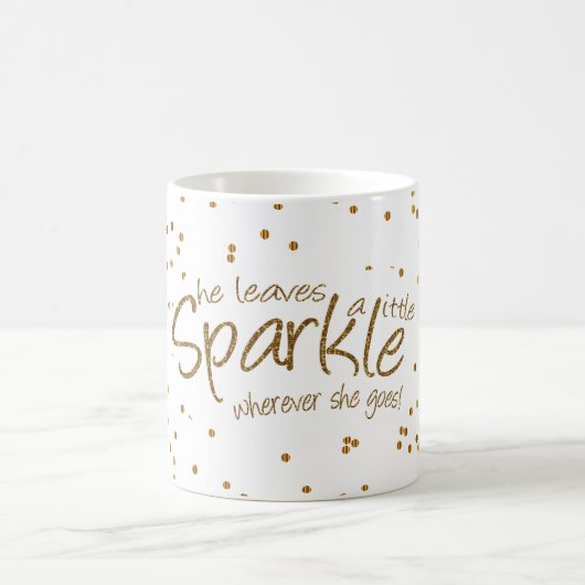 Sie Verlasst ein bisschen Sparkle in Gold und Weiß Kaffeetasse (Mittel)