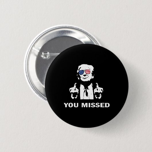 Sie vermisst Shot Republikaner Pro Trump Button (Vorne & Hinten)
