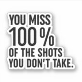 Sie verpassen 100% der Aufnahmen, die Sie nicht ma Aufkleber (Vorderseite)