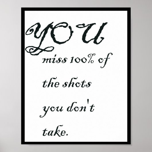 Sie verpassen 100% der Aufnahmen, die Sie nicht ma Poster (Vorne)