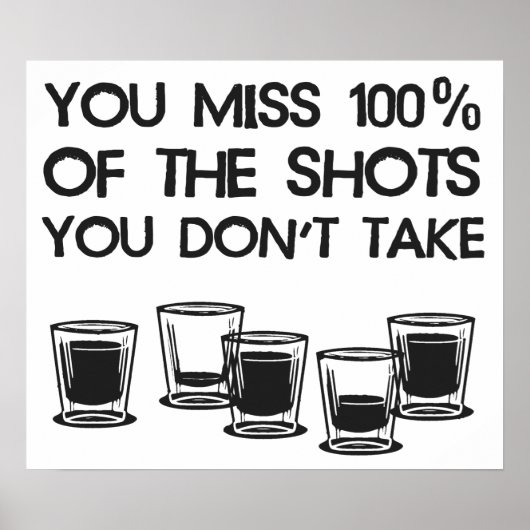 Sie verpassen 100% der Shots, die Sie nicht nehmen Poster (Vorne)