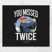 Sie verpassten zweimal Golf 2024 Abstimmung Trump  Bierflaschenetikett (Einzelnes Label)