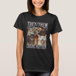 Sie verursachen Chaos Lustiges Katzen-Meme-Bootleg T-Shirt