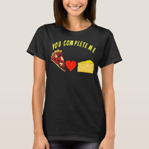 Sie vervollständigen mich, lustige Pizza und Käsef T-Shirt