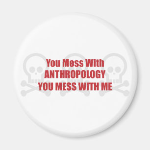 Sie verwirren mit Anthropologie, die Sie mit mir Magnet
