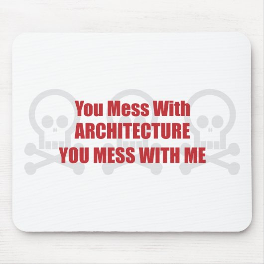 Sie verwirren mit Architektur, die Sie mit mir Mousepad (Vorne)
