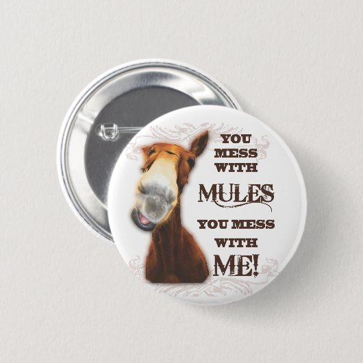 SIE VERWIRREN MIT MAULTIEREN, DIE SIE MIT MIR BUTTON (Vorne & Hinten)