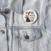 SIE VERWIRREN MIT MAULTIEREN, DIE SIE MIT MIR BUTTON (Beispiel)