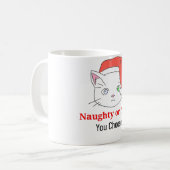 Sie wählen Kitty Cat Naughty oder Nice Kaffeetasse (Vorderseite Links)