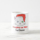 Sie wählen Kitty Cat Naughty oder Nice Kaffeetasse (Mittel)