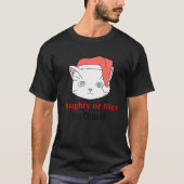 Sie wählen Kitty Cat Naughty oder Nice T-Shirt (Vorderseite)