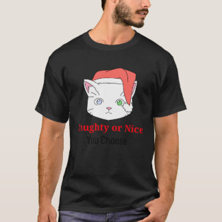 Sie wählen Kitty Cat Naughty oder Nice T-Shirt