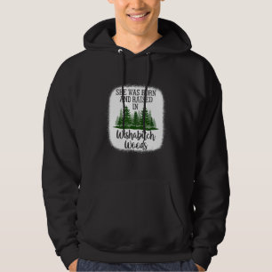 Sie war Geboren und wuchs in der Wishabitch Woods Hoodie