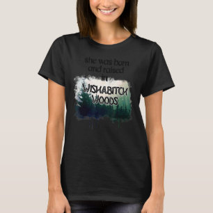 Sie war Geboren und wuchs in einem Wald-Campingpla T-Shirt