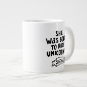 Sie war Geboren, Unicorns zu fahren Jumbo-Tasse (Vorderseite Rechts)