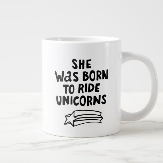 Sie war Geboren, Unicorns zu fahren Jumbo-Tasse (Rechts)