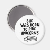 Sie war Geboren, Unicorns zu fahren Magnet (Vorderseite/Rückseite)
