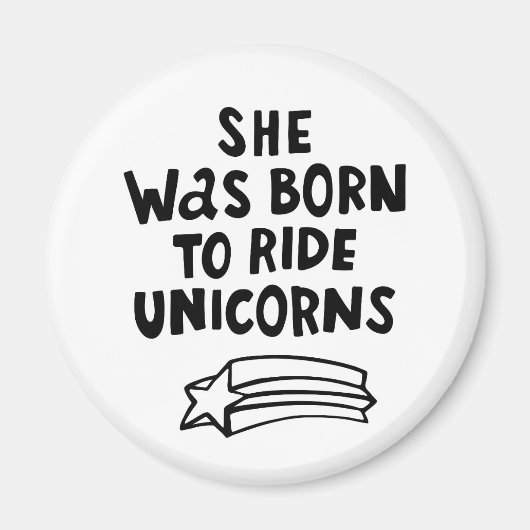 Sie war Geboren, Unicorns zu fahren Magnet (Vorne)