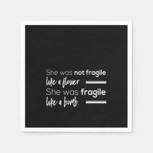 sie war nicht zerbrechlich wie Blume sie war zerbr Serviette