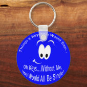 Sie wären alle Single Schlüsselanhänger (Vorderseite)