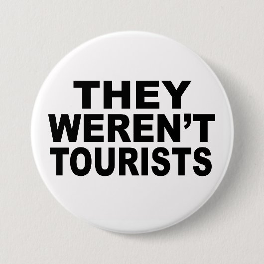 Sie waren keine Touristen Button (Vorderseite)
