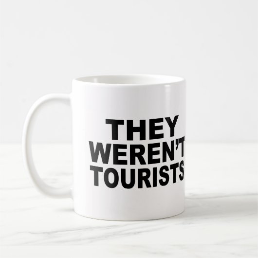 Sie waren keine Touristen Kaffeetasse (Links)