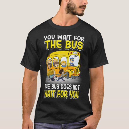 Sie warten, bis der Bus nicht auf den Schulbus war T-Shirt (Vorderseite)