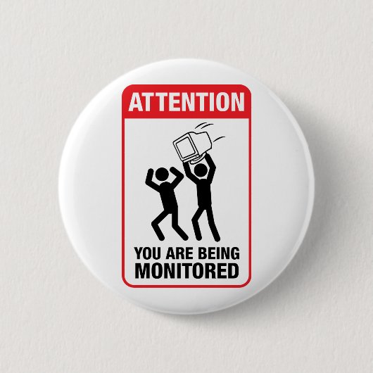 Sie werden - Büro Humor überwacht Button (Vorderseite)
