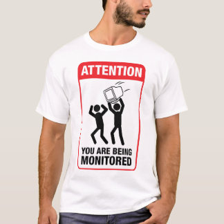 Sie werden - Büro Humor überwacht T-Shirt