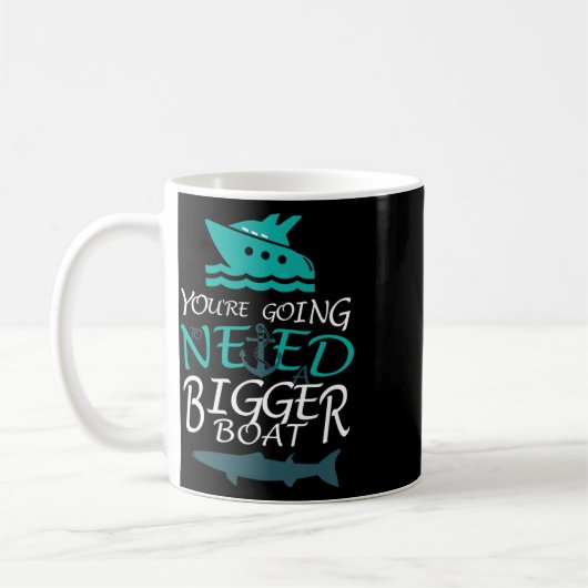 Sie werden ein größeres Boot-Party brauchen Kaffeetasse (Links)