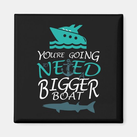 Sie werden ein größeres Boot-Party brauchen Magnet (Vorne)
