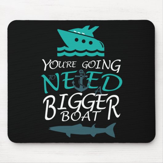 Sie werden ein größeres Boot-Party brauchen Mousepad (Vorne)