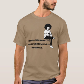 Sie werden feststellen, dass das Leben immer noch  T-Shirt