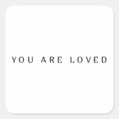 Sie werden geliebt quadratischer aufkleber (Vorderseite)